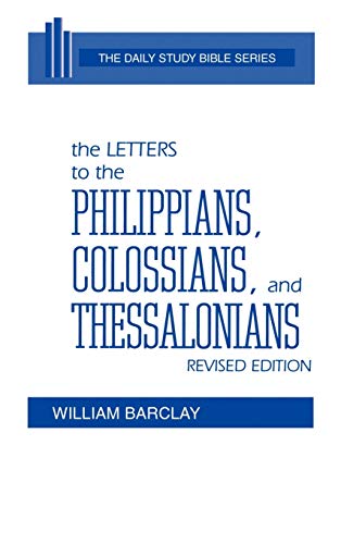 Stock image for The Letters to the Philippians, Colossians, and Thessalonians (Daily Study Bible (Westminster Hardcover)) for sale by SecondSale