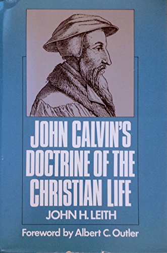 Imagen de archivo de John Calvin's Doctrine of the Christian Life a la venta por 3rd St. Books
