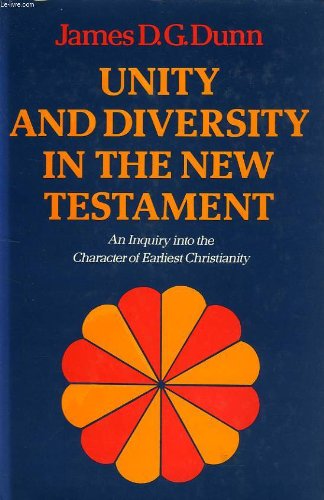 Stock image for Unity and Diversity in the New Testament : An Inquiry into the Character of Earliest Christianity for sale by Better World Books