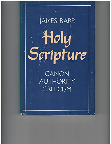 Beispielbild fr Holy Scripture : Canon, Authority, Criticism zum Verkauf von Better World Books