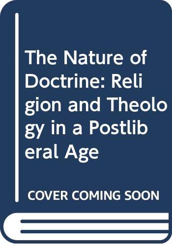Imagen de archivo de The Nature of Doctrine: Religion and Theology in a Postliberal Age a la venta por ThriftBooks-Atlanta