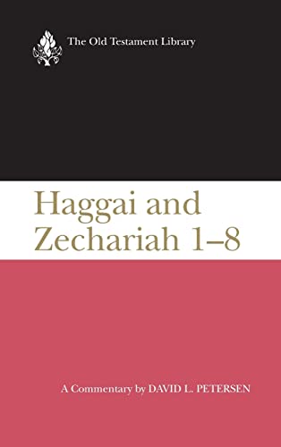 HAGGAI AND ZECHARIAH 1-8 : A COMMENTARY (THE OLD TESTAMENT LIBRARY)