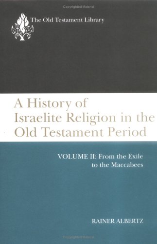 Imagen de archivo de A History of Israelite Religion in the Old Testament Period, Volume 2: From the Exile to the Maccabees (Old Testament Library) a la venta por SecondSale