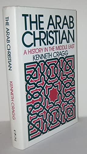 Beispielbild fr The Arab Christian: A History in the Middle East zum Verkauf von BooksRun