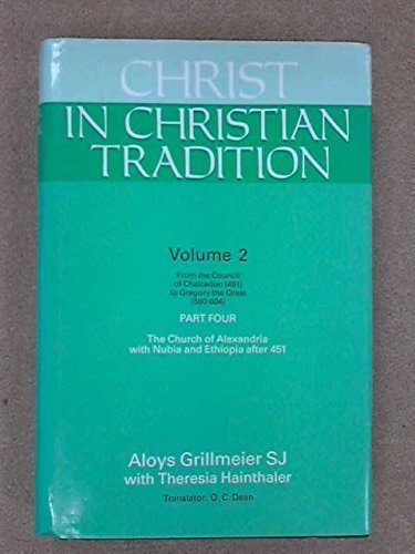 9780664219987: Christ in Christian Tradition: From the Council of Chalcedon (451) to Gregory the Great (590-604) : The Church of Alexandria With Nubia and Ethiopia ... IN CHRISTIAN TRADITION 2ND REVISED EDITION)