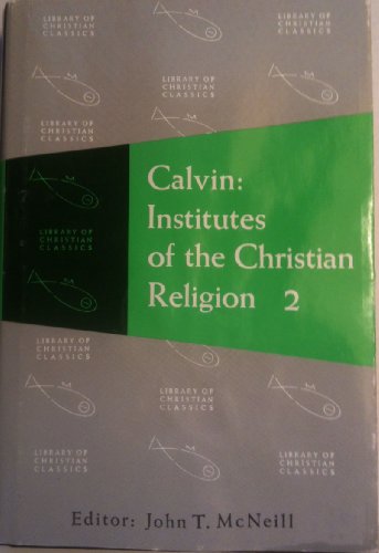 Beispielbild fr Calvin: Institutes of the Christian Religion (volume 2) zum Verkauf von Better World Books