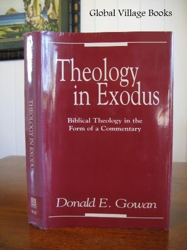 Beispielbild fr Theology in Exodus: Biblical Theology in the Form of a Commentary zum Verkauf von HPB-Red