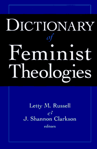 Beispielbild fr Dictionary of Feminist Theologies. zum Verkauf von Antiquariat Buecher-Boerse.com - Ulrich Maier