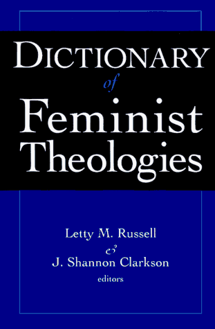 Stock image for Dictionary of Feminist Theologies for sale by Better World Books