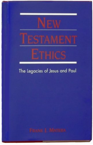 Stock image for New Testament Ethics: The Legacies of Jesus and Paul for sale by Half Price Books Inc.