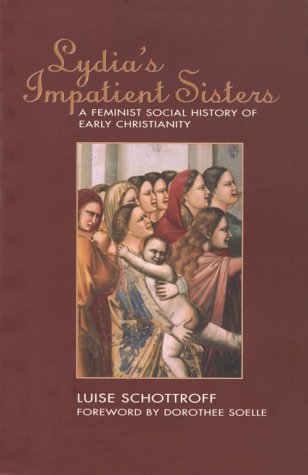 Beispielbild fr Lydia's Impatient Sisters : A Feminist Social History of Early Christianity zum Verkauf von Better World Books