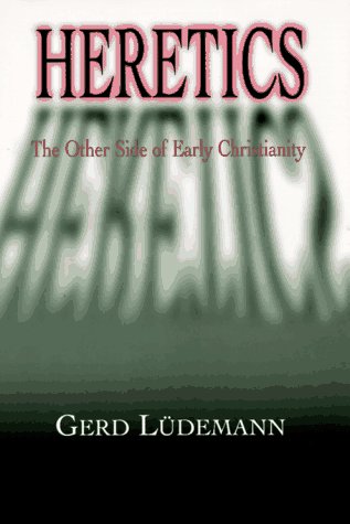 Imagen de archivo de Heretics: The Other Side of Early Christianity a la venta por SecondSale