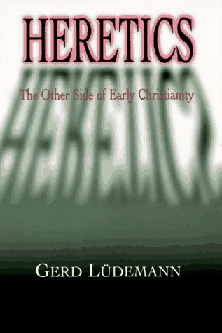 Stock image for Heretics: The Other Side of Early Christianity for sale by SecondSale