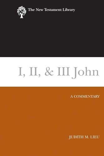 Imagen de archivo de I, II and III John; A Commentary [The New Testament Library] a la venta por Windows Booksellers