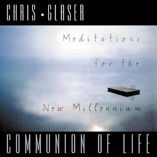 Communion of Life: Meditations for the New Millenium