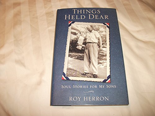 Beispielbild fr Things Held Dear: Soul Stories for My Sons zum Verkauf von Books of the Smoky Mountains