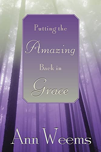 Putting the Amazing Back in Grace (9780664221508) by Weems, Ann