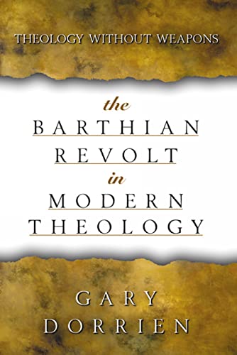 Stock image for The Barthian Revolt in Modern Theology: Theology without Weapons for sale by WorldofBooks