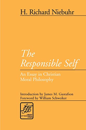 9780664221522: The Responsible Self: An Essay in Christian Moral Philosophy (Library of Theological Ethics)