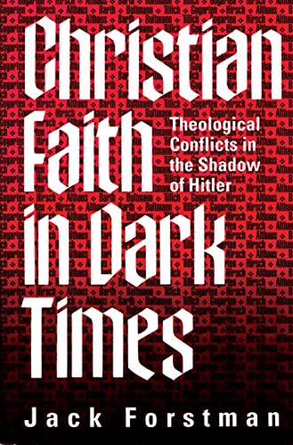 Stock image for Christian Faith in Dark Times: Theological Conflicts in the Shadow of Hitler for sale by St Philip's Books, P.B.F.A., B.A.