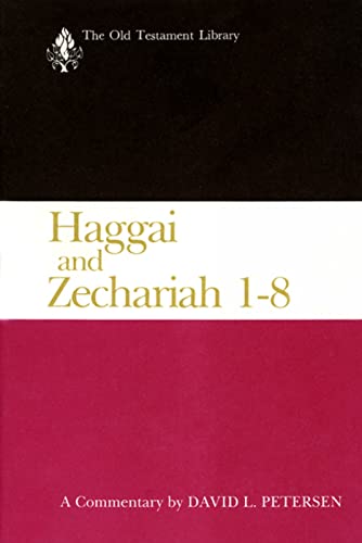 Haggai and Zechariah 1-8: A Commentary (The Old Testament Library) (9780664221669) by Petersen, David L.