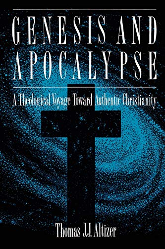 9780664221836: Genesis and Apocalypse: A Theological Voyage Toward Authentic Christianity
