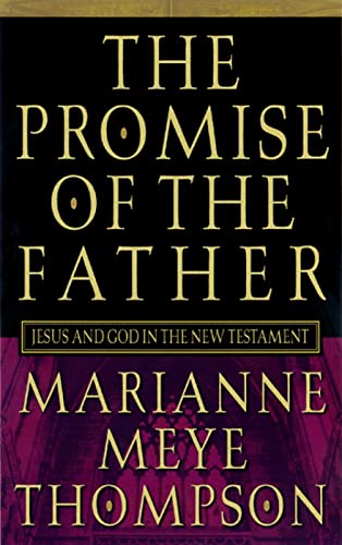 The Promise of the Father: Jesus and God in the New Testament (9780664221973) by Thompson, Marianne Meye