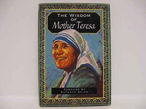 Beispielbild fr The Wisdom of Mother Theresa zum Verkauf von ThriftBooks-Atlanta