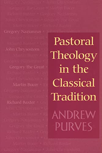 Beispielbild fr Pastoral Theology in the Classical Tradition zum Verkauf von Austin Goodwill 1101