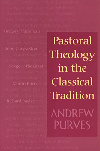 Stock image for Pastoral Theology in the Classical Tradition for sale by Greenway