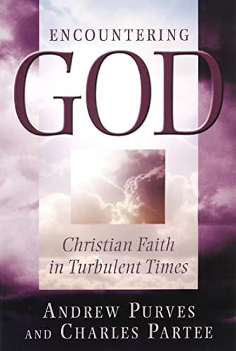 Beispielbild fr Encountering God : Christian Faith in the Turbulent Times zum Verkauf von Better World Books