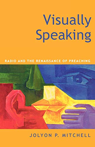 Beispielbild fr Visually Speaking: Radio and the Renaissance of Preaching zum Verkauf von SecondSale