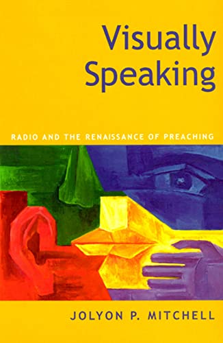 Stock image for Visually Speaking: Radio and the Renaissance of Preaching for sale by ThriftBooks-Atlanta