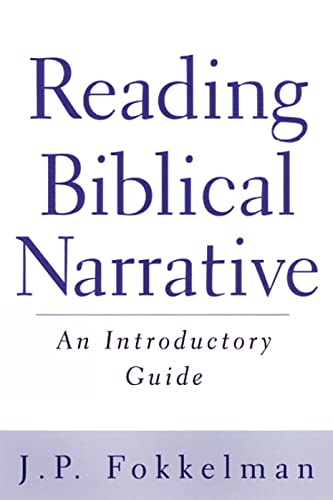 Reading Biblical Narrative: An Introductory Guide (9780664222635) by Fokkelman, J. P.