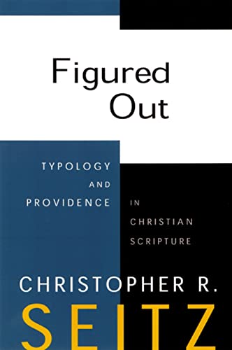 Stock image for Figured Out: Typology and Providence in Christian Scripture for sale by Eighth Day Books, LLC