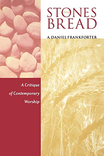 9780664222840: Stones for Bread: A Critique of Contemporary Worship