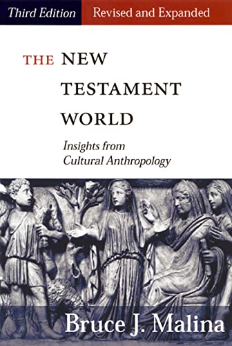 Beispielbild fr The New Testament World: Insights from Cultural Anthropology. 3rd edition, revised and expanded zum Verkauf von Windows Booksellers