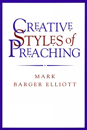 Beispielbild fr Creative Styles of Preaching zum Verkauf von Better World Books