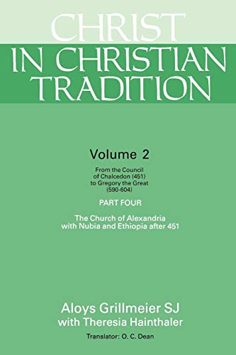 Beispielbild fr Christ in Christian Tradition, Vol. 2: From the Council of Chalcedon (451) to Gregory the Great (590-604) [Part 4: The Church of Alexandria With Nubia and Ethiopia] zum Verkauf von Lakeside Books