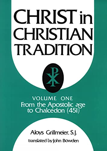 Christ in Christian Tradition: From the Apostolic Age to Chalcedon (451) (9780664223014) by Grillmeier, Aloys