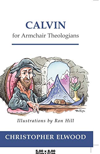 Imagen de archivo de Calvin for Armchair Theologians a la venta por SecondSale