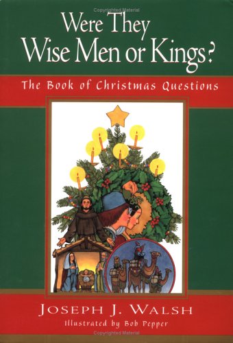 Imagen de archivo de Were They Wise Men or Kings? : The Book of Christmas Questions a la venta por Better World Books: West