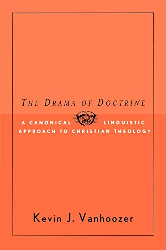 Beispielbild fr The Drama of Doctrine: A Canonical-Linguistic Approach to Christian Theology zum Verkauf von WorldofBooks