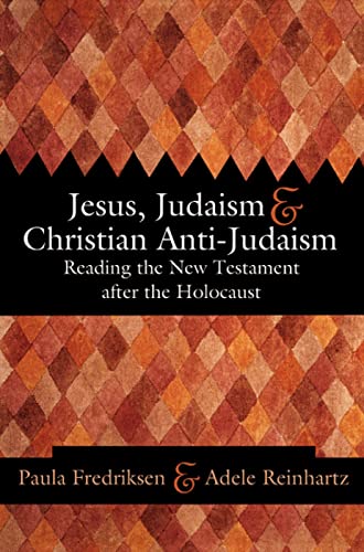 Imagen de archivo de Jesus, Judaism, and Christian Anti-Judaism: Reading the New Testament after the Holocaust a la venta por ZBK Books