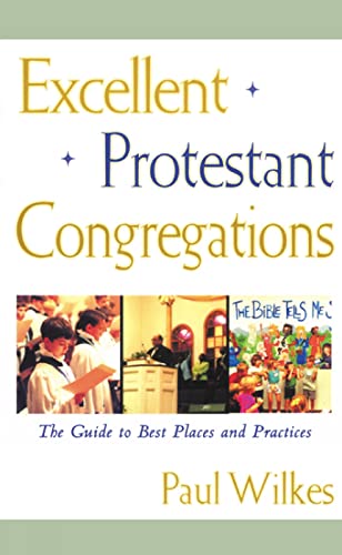 Stock image for Excellent Protestant Congregations: The Guide to Best Places and Practices for sale by Christian Book Store