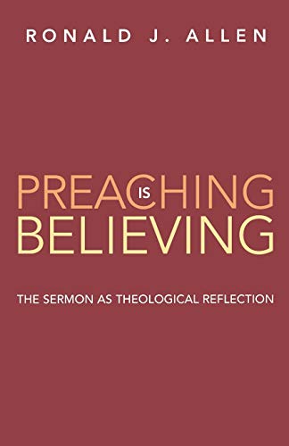 9780664223304: Preaching is Believing: The Sermon as Theological Reflection