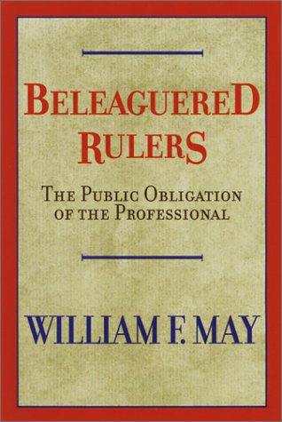Beispielbild fr Beleaguered Rulers: The Public Obligation of the Professional zum Verkauf von BooksRun