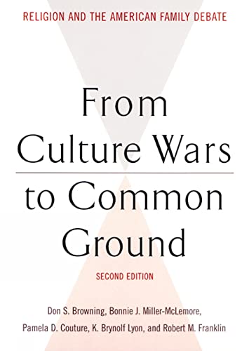 Stock image for FROM CULTURE WARS TO COMMON GROUND (Family, Religion, and Culture) for sale by Books-FYI, Inc.