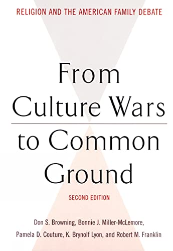 9780664223526: From Culture Wars to Common Ground, Second Edition: Religion and the American Family Debate (Family, Religion, and Culture)