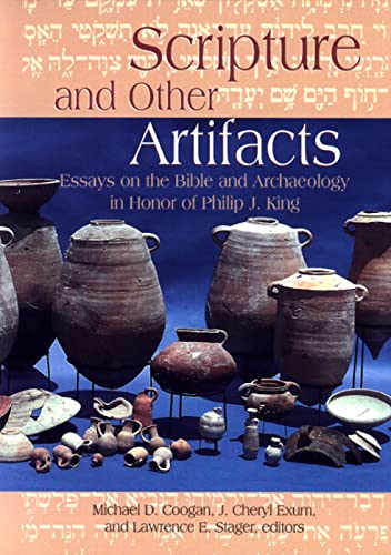 Stock image for Scripture and Other Artifacts: Essays on the Bible and Archeology in Honor of Philip J. King for sale by THE SAINT BOOKSTORE